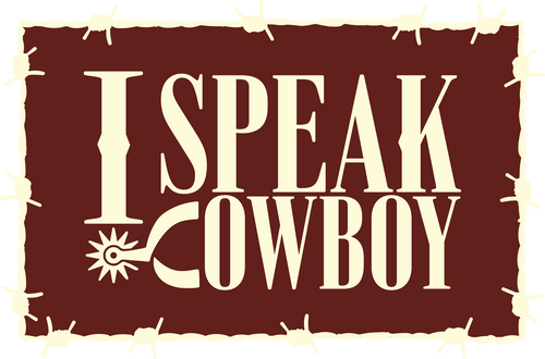 I Speak Cowboy Ranchwear