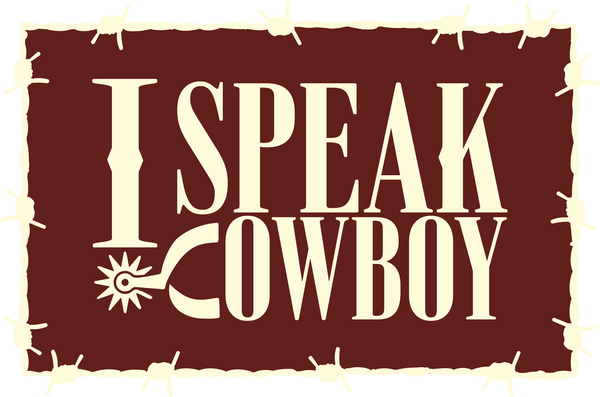 I Speak Cowboy Ranchwear